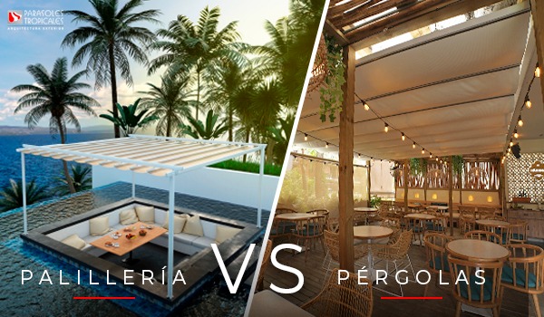 Parasoles tropicales — Palillería vs. Pérgolas Retráctiles:  La clave para tu negocio