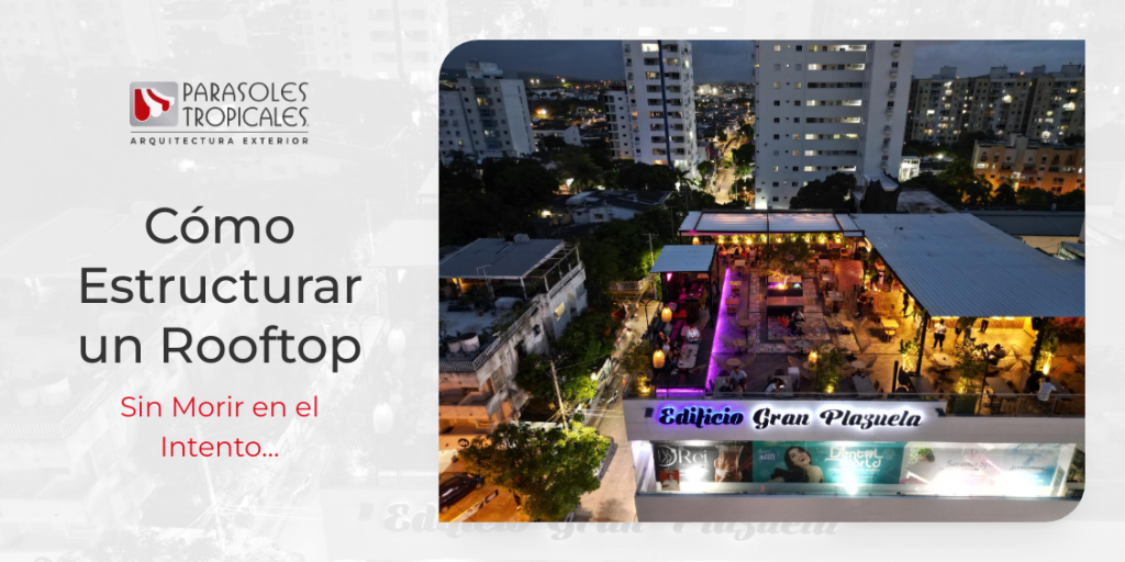 COMO ESTRUCTURAR UN ROOFTOP — Cómo estructurar un Rooftop sin morir en el intento